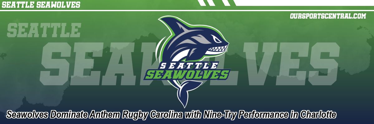 Seawolves Dominate Anthem Rugby Carolina with Nine-Try Performance in Charlotte