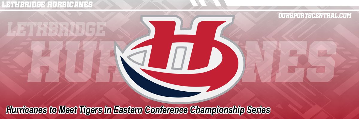 Hurricanes to Meet Tigers in Eastern Conference Championship Series
