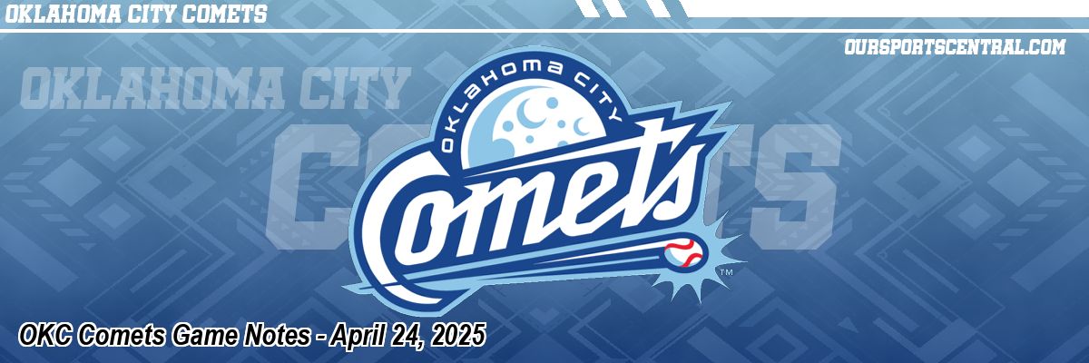OKC Comets Game Notes - April 24, 2025