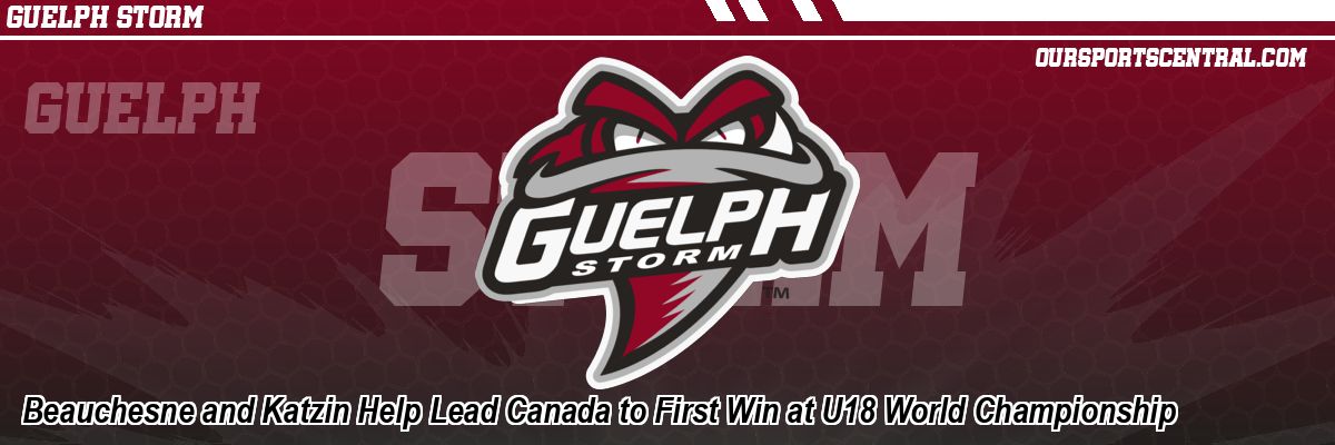 Beauchesne and Katzin Help Lead Canada to First Win at U18 World Championship