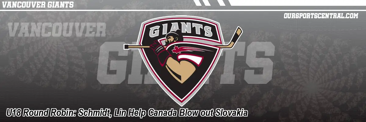 U18 Round Robin: Schmidt, Lin Help Canada Blow out Slovakia