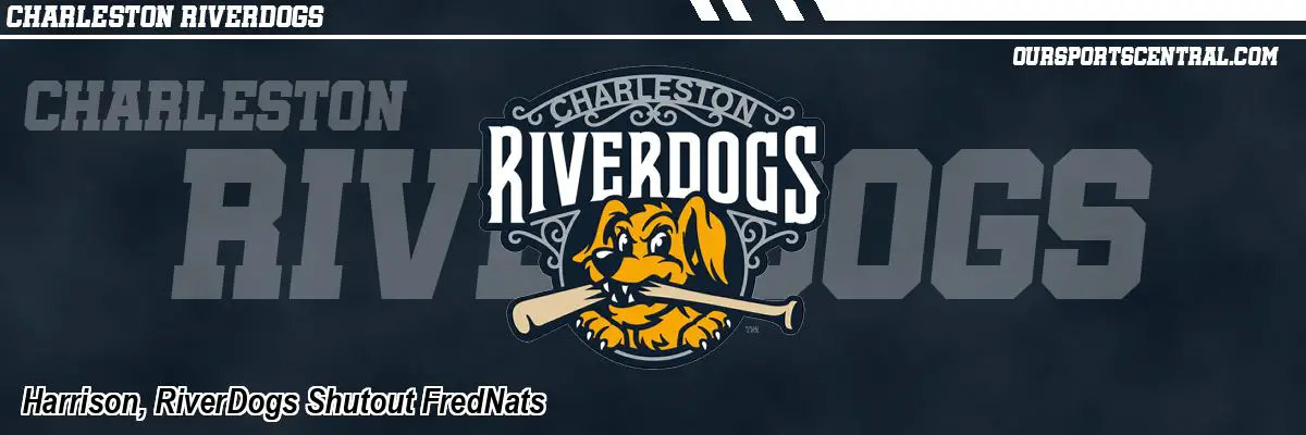 Harrison, RiverDogs Shutout FredNats