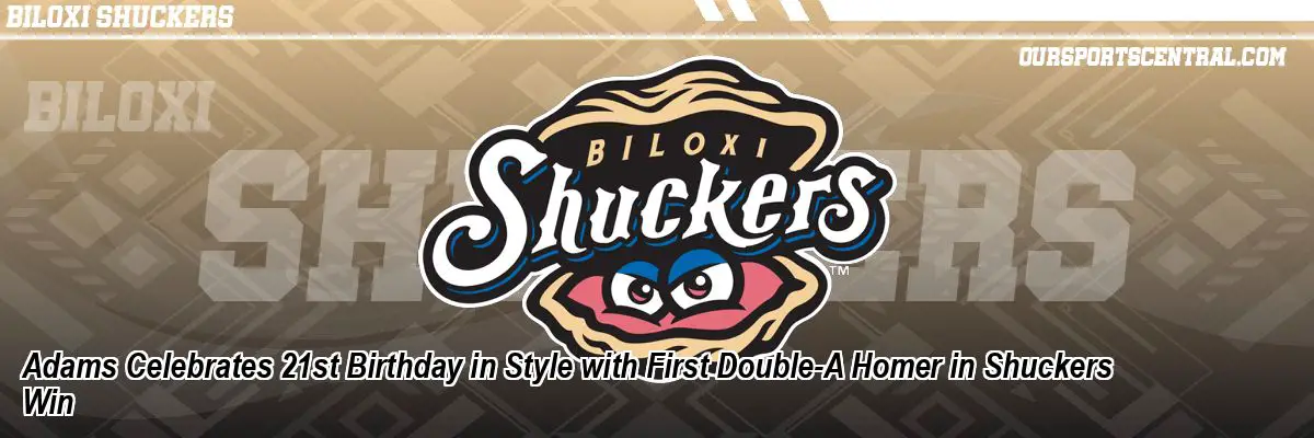 Adams Celebrates 21st Birthday in Style with First Double-A Homer in Shuckers Win
