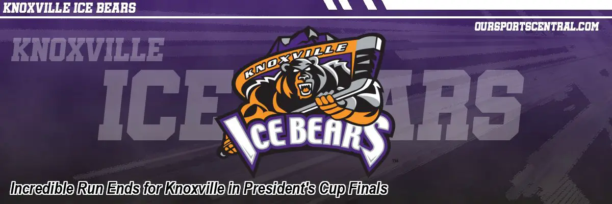Incredible Run Ends for Knoxville in President's Cup Finals
