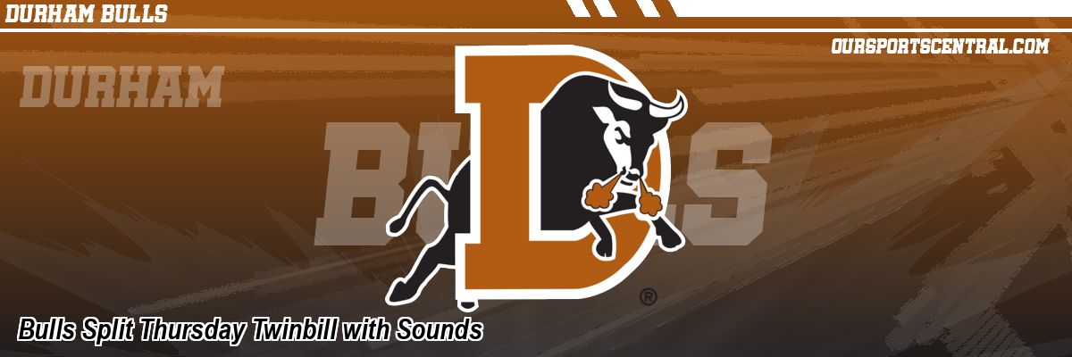 Bulls Split Thursday Twinbill with Sounds