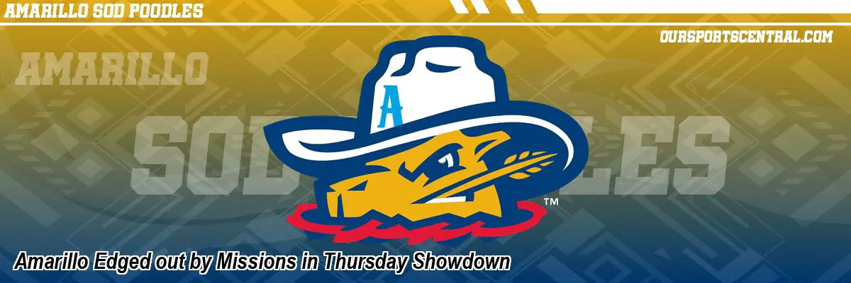 Amarillo Edged out by Missions in Thursday Showdown