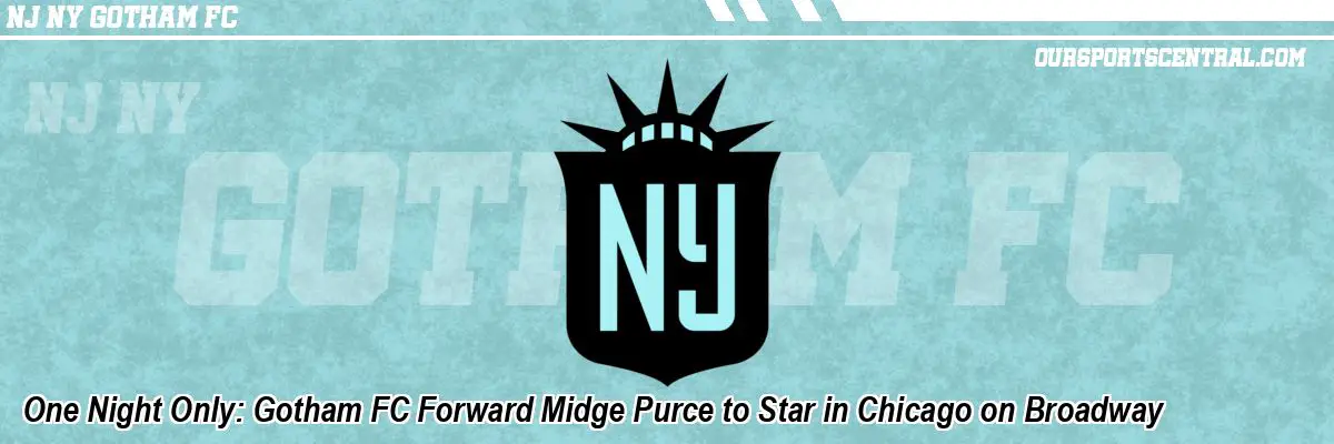 One Night Only: Gotham FC Forward Midge Purce to Star in Chicago on Broadway