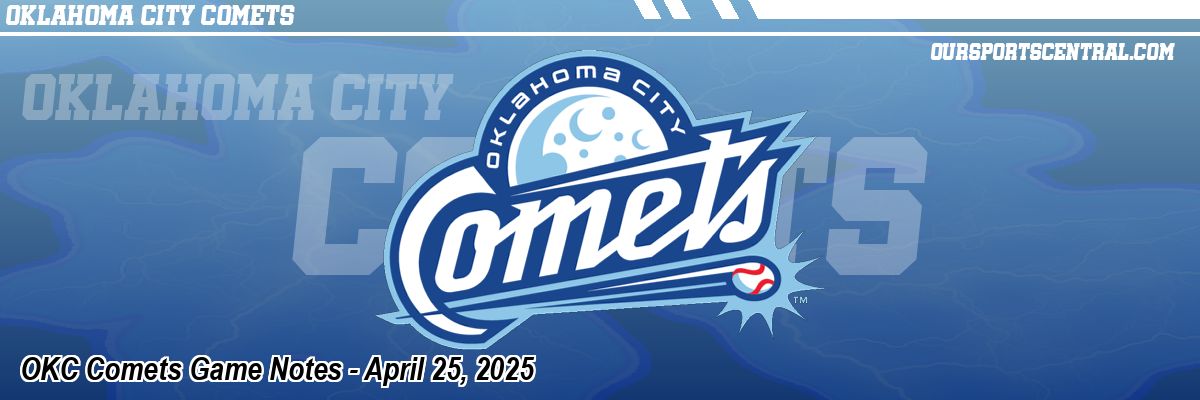 OKC Comets Game Notes - April 25, 2025