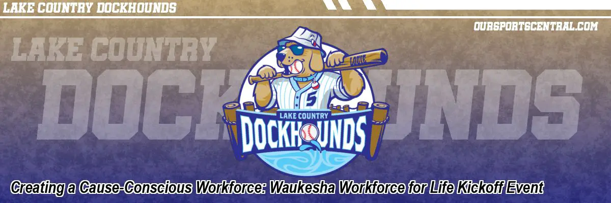 Creating a Cause-Conscious Workforce: Waukesha Workforce for Life Kickoff Event