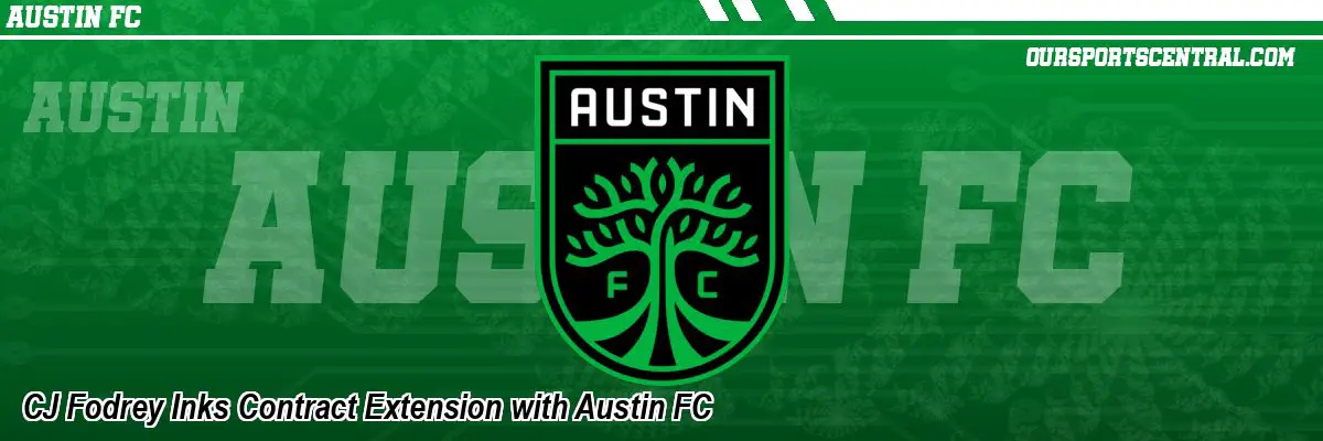 CJ Fodrey Inks Contract Extension with Austin FC