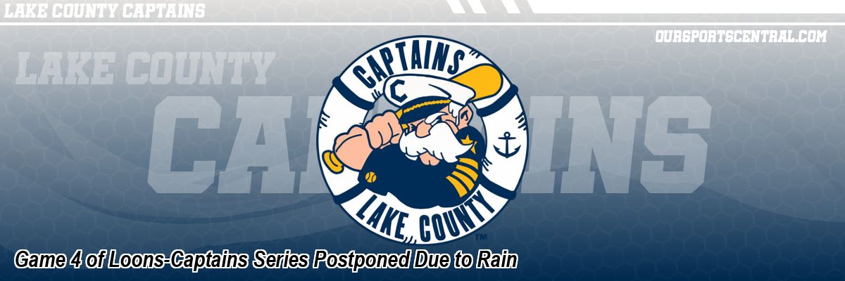 Game 4 of Loons-Captains Series Postponed Due to Rain