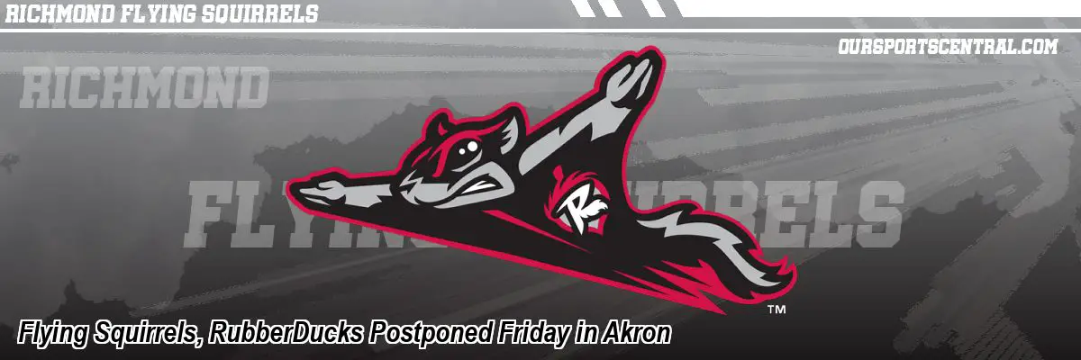 Flying Squirrels, RubberDucks Postponed Friday in Akron