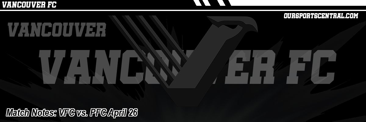 Match Notes: VFC vs. PFC April 26
