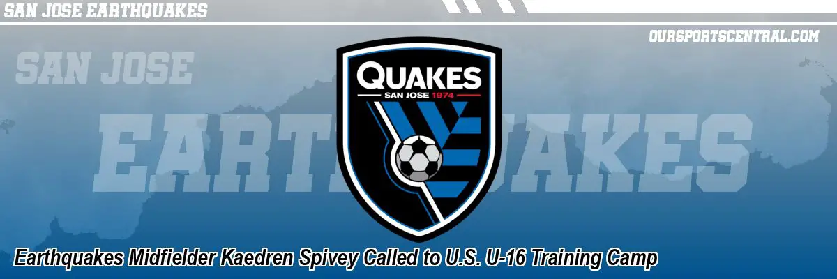 Earthquakes Midfielder Kaedren Spivey Called to U.S. U-16 Training Camp