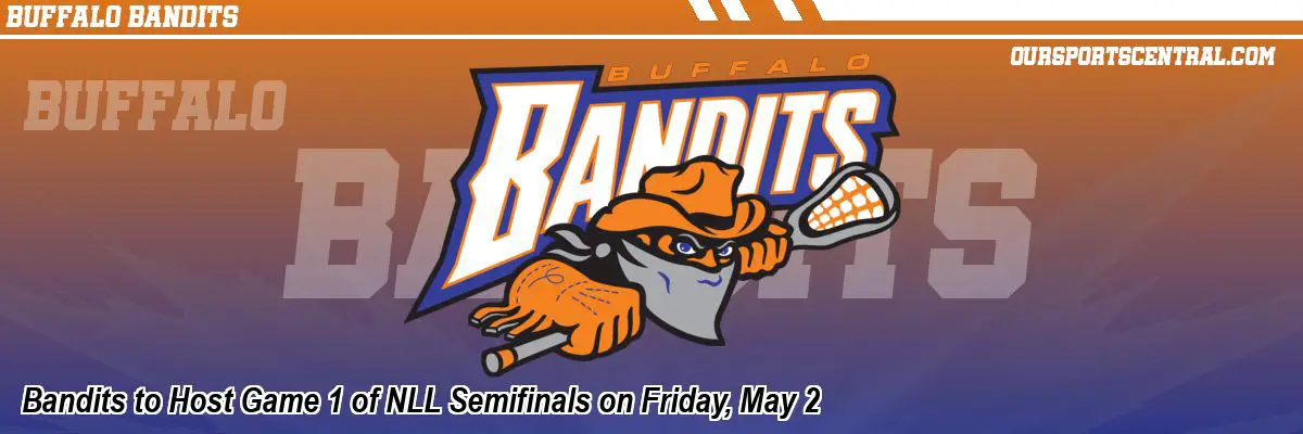 Bandits to Host Game 1 of NLL Semifinals on Friday, May 2