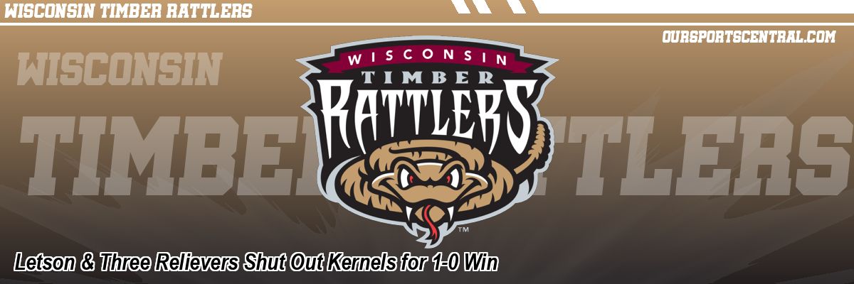 Letson & Three Relievers Shut Out Kernels for 1-0 Win