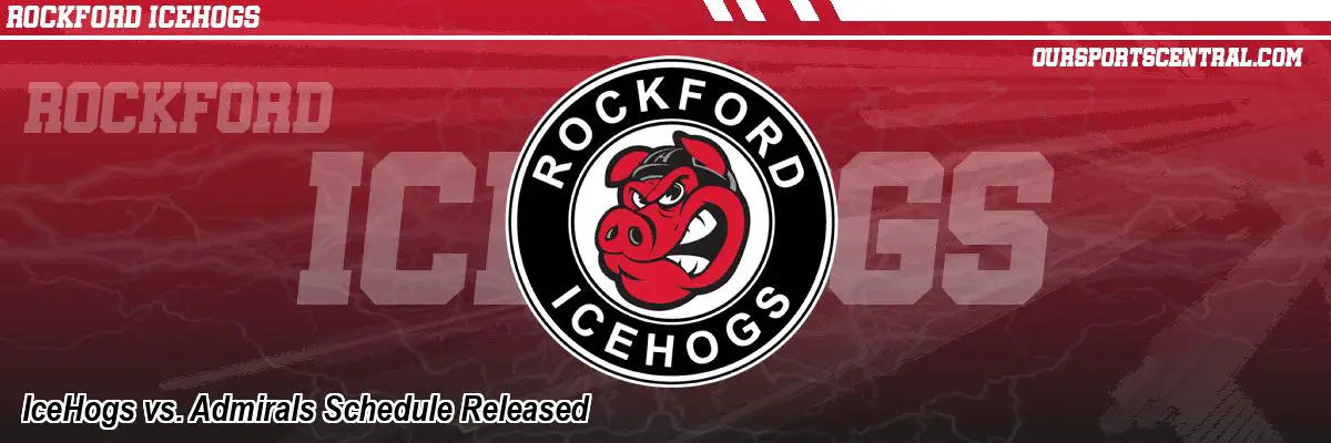 IceHogs vs. Admirals Schedule Released