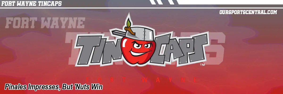 Pinales Impresses, But 'Nuts Win