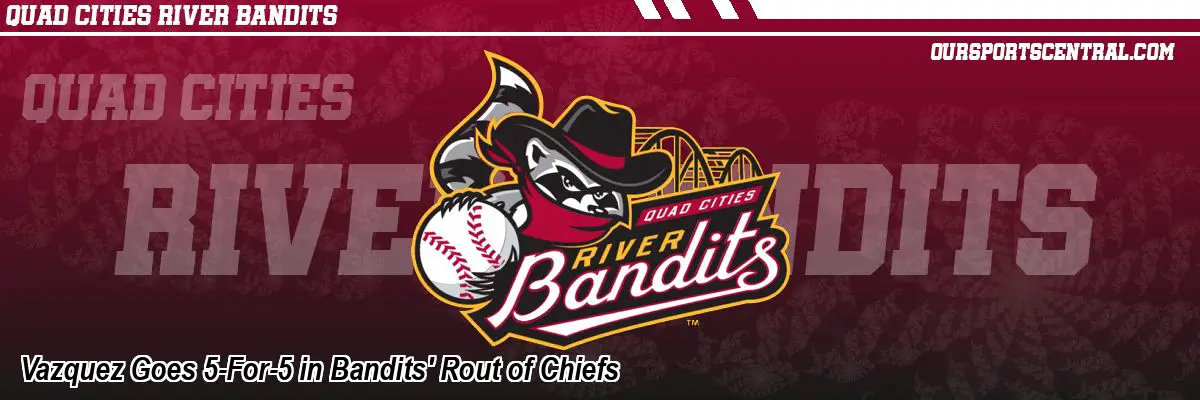 Vazquez Goes 5-For-5 in Bandits' Rout of Chiefs