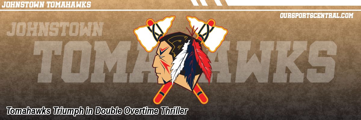 Tomahawks Triumph in Double Overtime Thriller
