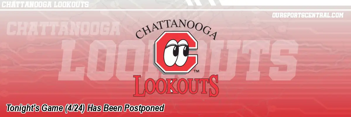 Tonight's Game (4/24) Has Been Postponed