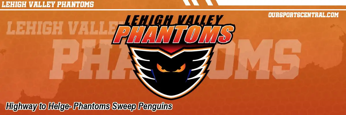 Highway to Helge- Phantoms Sweep Penguins