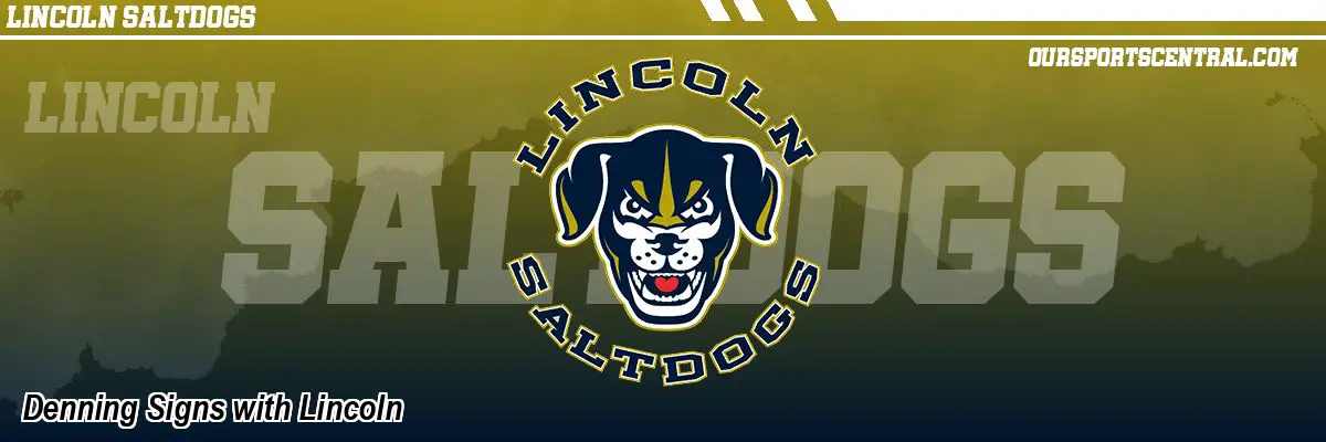 Denning Signs with Lincoln