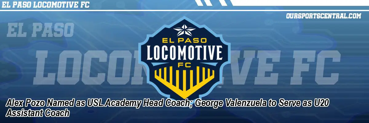Alex Pozo Named as USL Academy Head Coach; George Valenzuela to Serve as U20 Assistant Coach