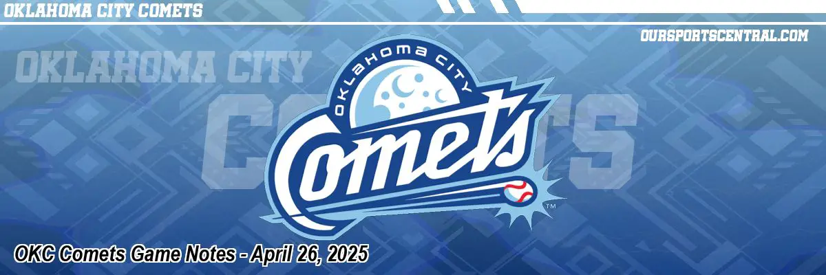 OKC Comets Game Notes - April 26, 2025