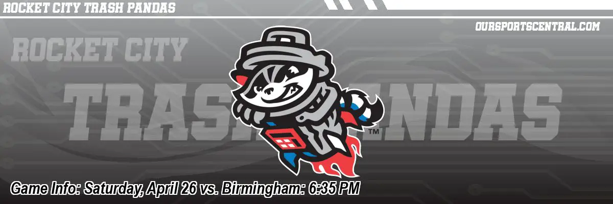 Game Info: Saturday, April 26 vs. Birmingham: 6:35 PM