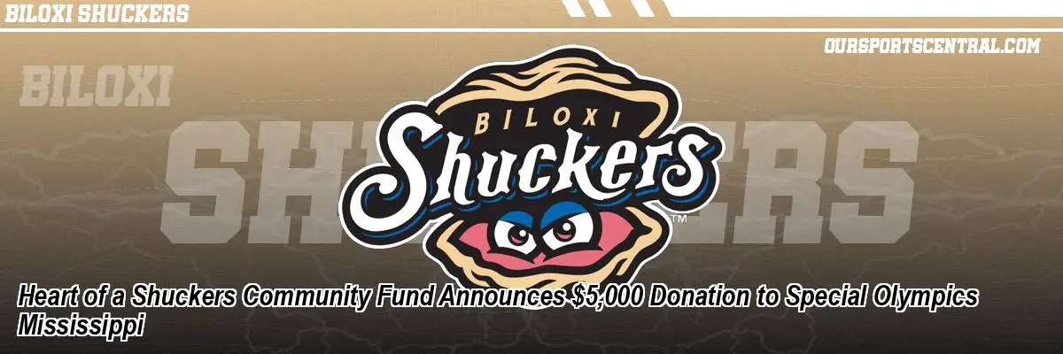 Heart of a Shuckers Community Fund Announces $5,000 Donation to Special Olympics Mississippi