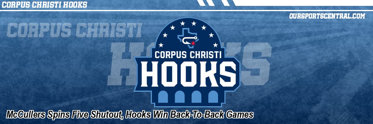 McCullers Spins Five Shutout, Hooks Win Back-To-Back Games