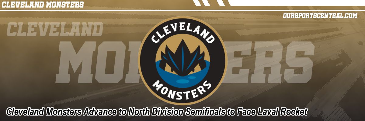Cleveland Monsters Advance to North Division Semifinals to Face Laval Rocket