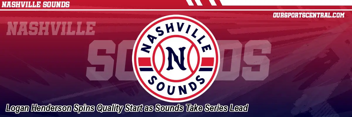 Logan Henderson Spins Quality Start as Sounds Take Series Lead
