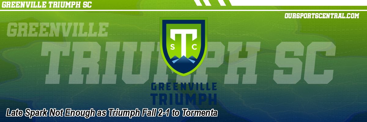 Late Spark Not Enough as Triumph Fall 2-1 to Tormenta