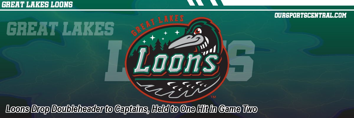 Loons Drop Doubleheader to Captains, Held to One Hit in Game Two