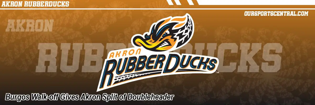 Burgos Walk-off Gives Akron Split of Doubleheader