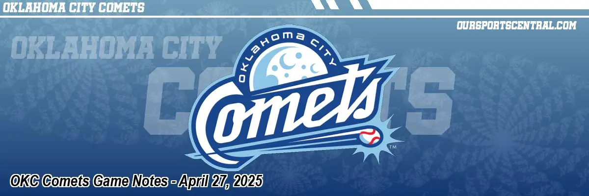 OKC Comets Game Notes - April 27, 2025
