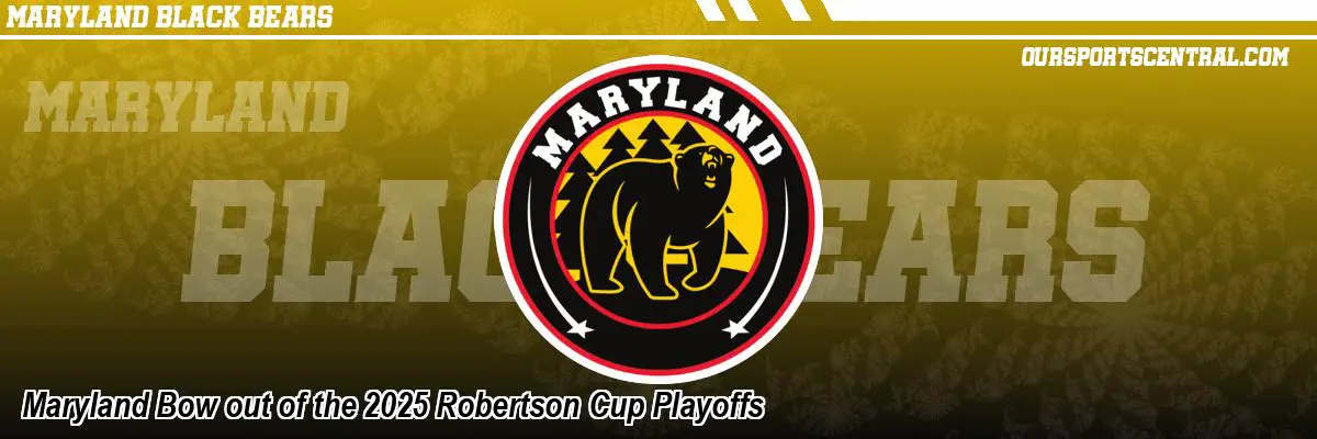 Maryland Bow out of the 2025 Robertson Cup Playoffs