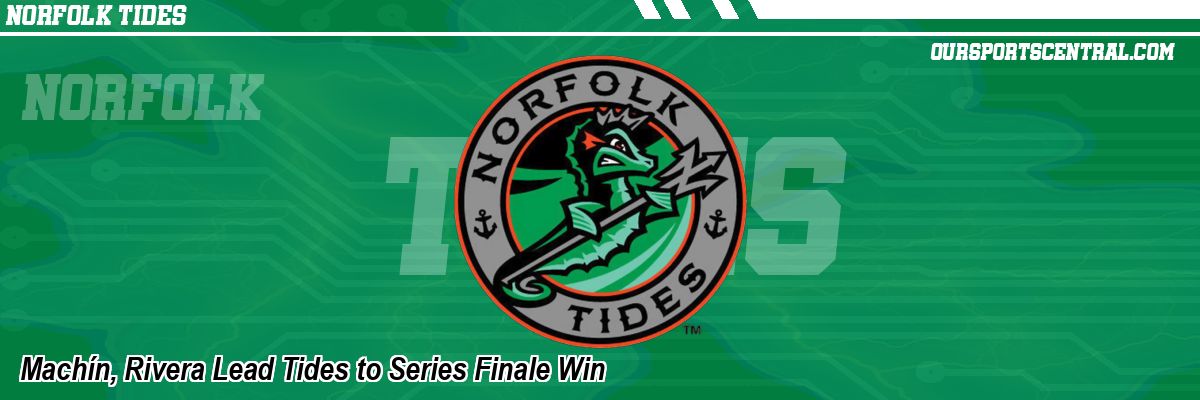 Machín, Rivera Lead Tides to Series Finale Win