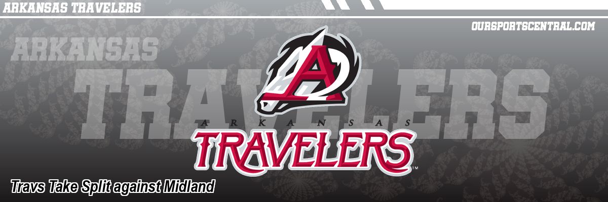 Travs Take Split against Midland