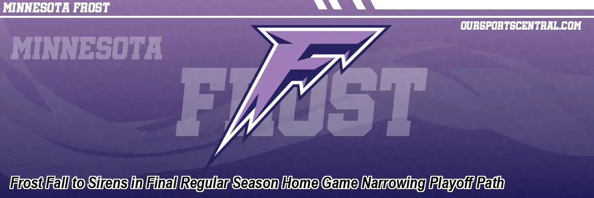 Frost Fall to Sirens in Final Regular Season Home Game Narrowing Playoff Path