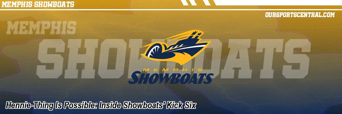 Hennie-Thing Is Possible: Inside Showboats' Kick Six