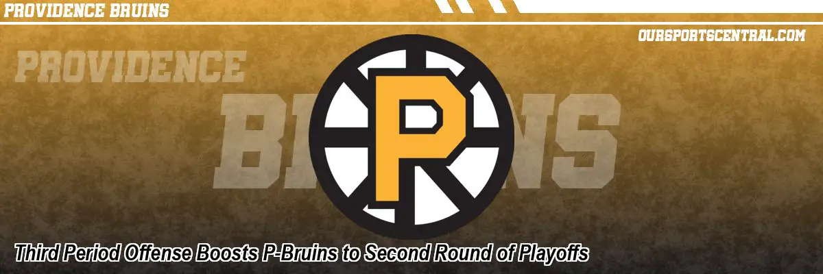 Third Period Offense Boosts P-Bruins to Second Round of Playoffs