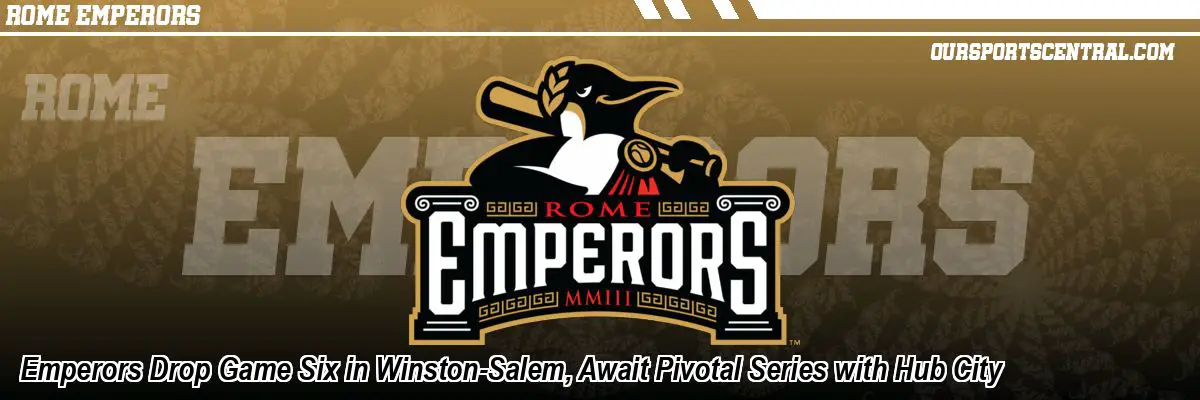 Emperors Drop Game Six in Winston-Salem, Await Pivotal Series with Hub City