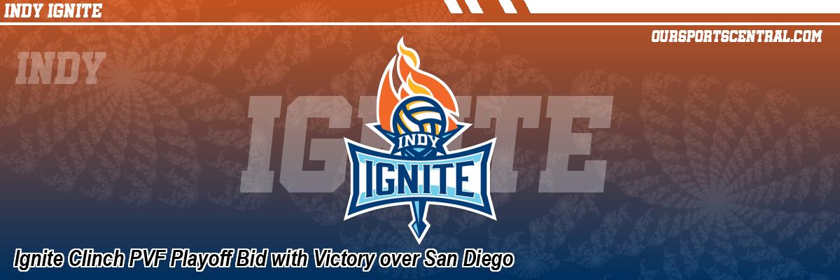 Ignite Clinch PVF Playoff Bid with Victory over San Diego