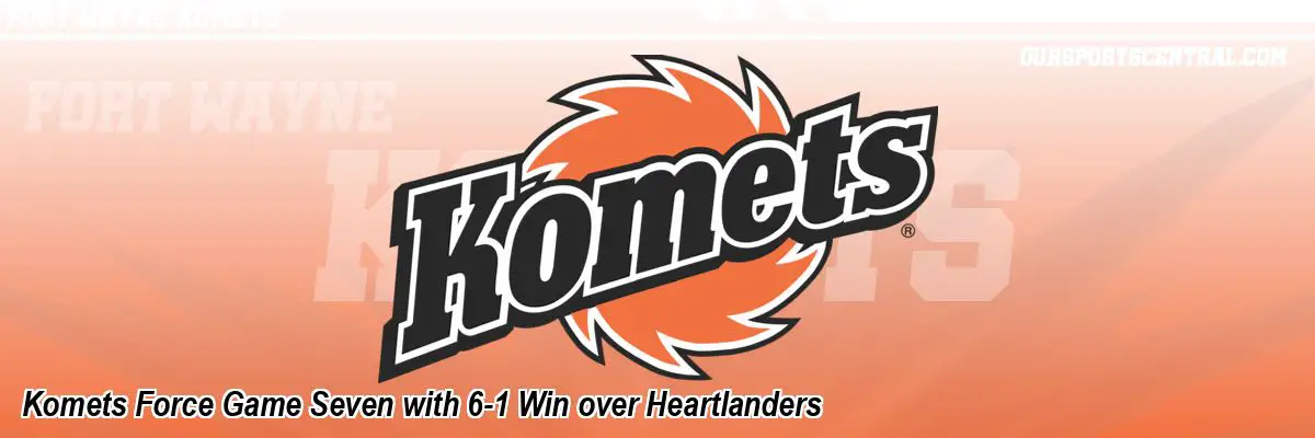 Komets Force Game Seven with 6-1 Win over Heartlanders