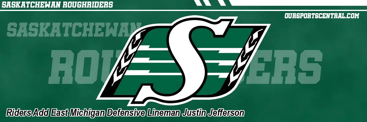 Riders Add East Michigan Defensive Lineman Justin Jefferson