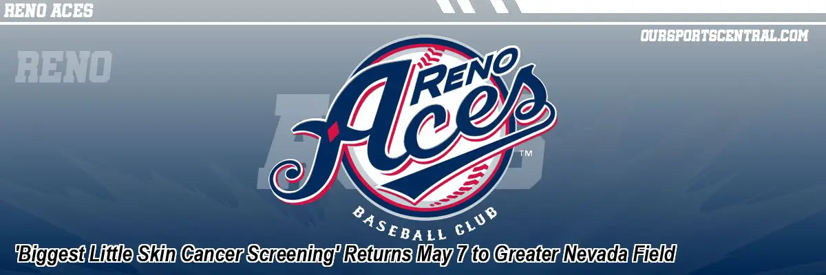 'Biggest Little Skin Cancer Screening' Returns May 7 to Greater Nevada Field