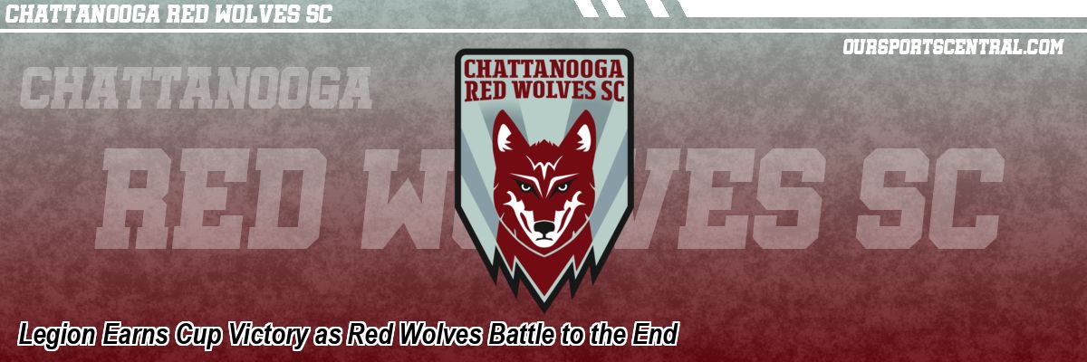 Legion Earns Cup Victory as Red Wolves Battle to the End
